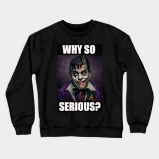 Why So Serious Jerry Lewis Crewneck Sweatshirt